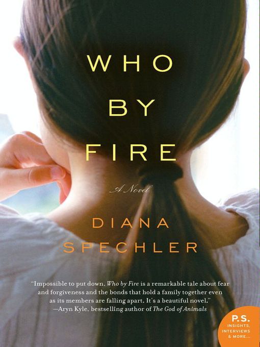 Title details for Who by Fire by Diana Spechler - Available